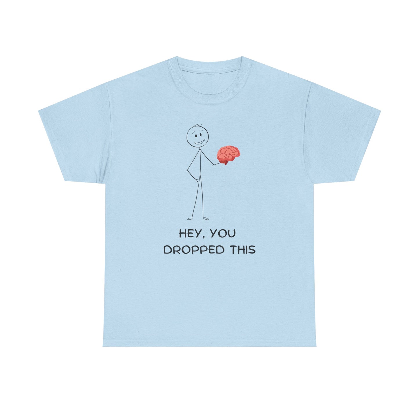 "You Dropped This" Unisex T-Shirt