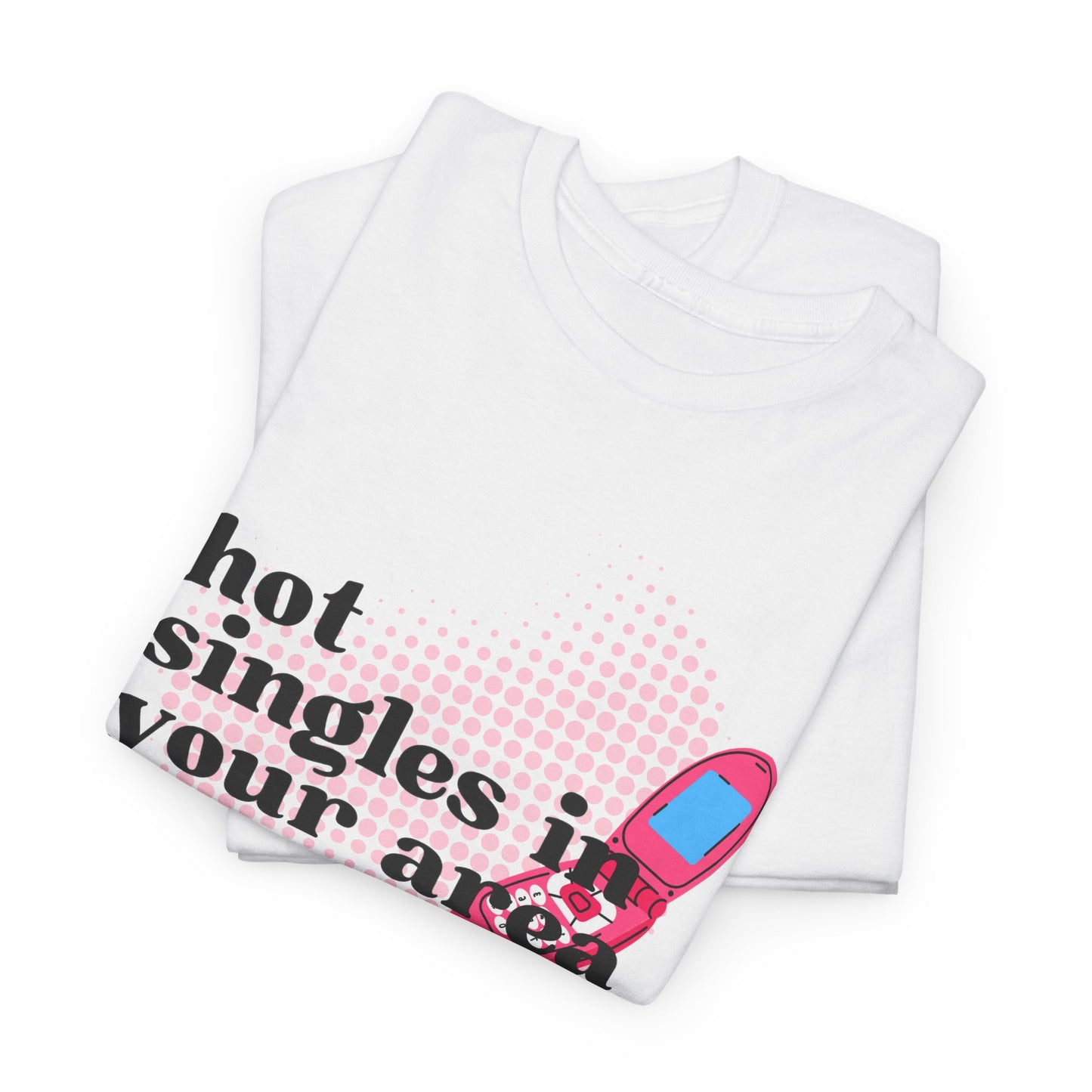 Singles in your Area Unisex T-Shirt