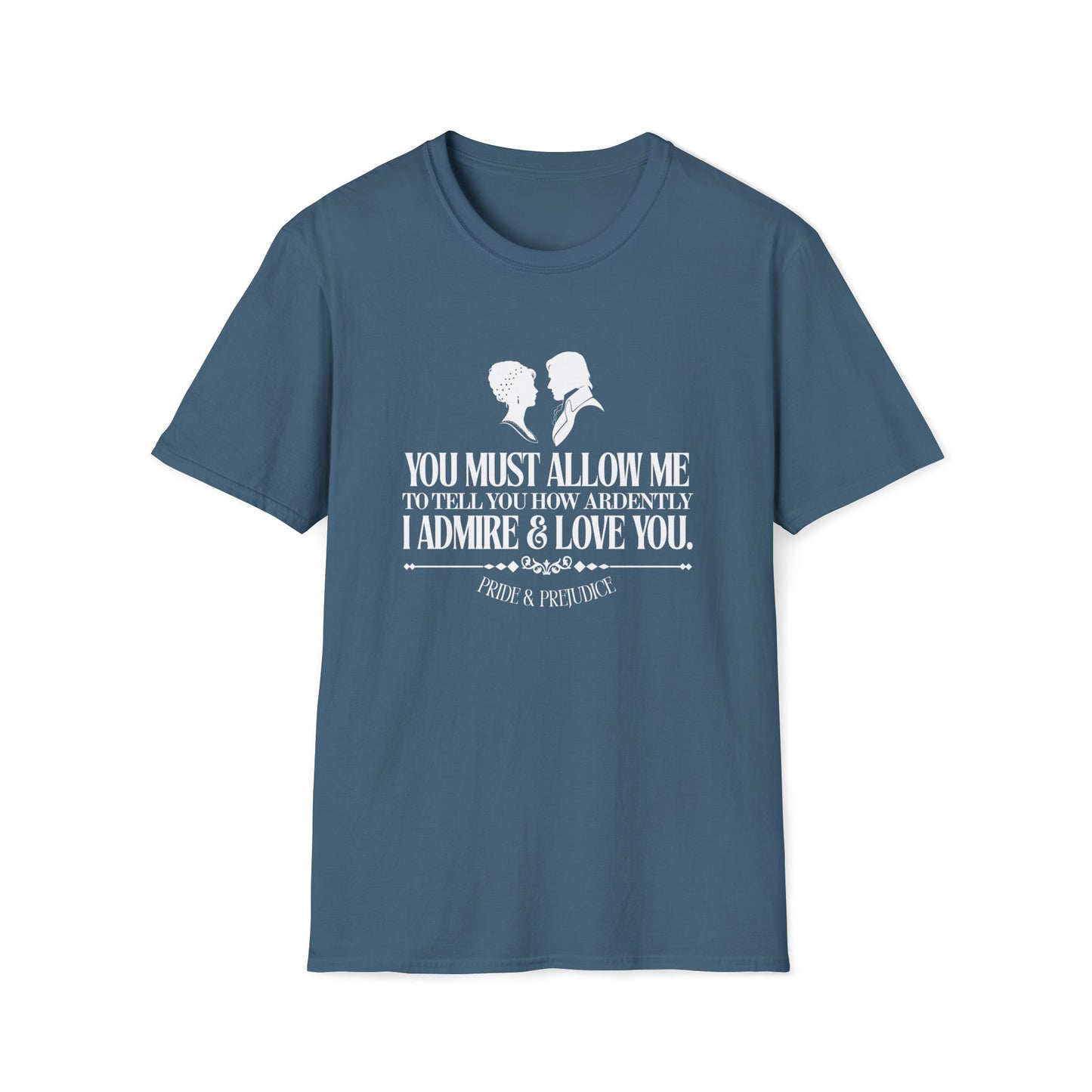 Pride and Prejudice "I Admire & Love You" Quote T-Shirt