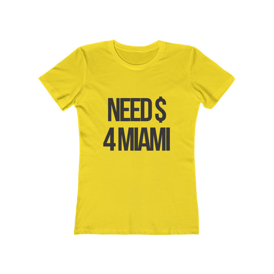NEED $ 4 MIAMI Women's Graphic Tee