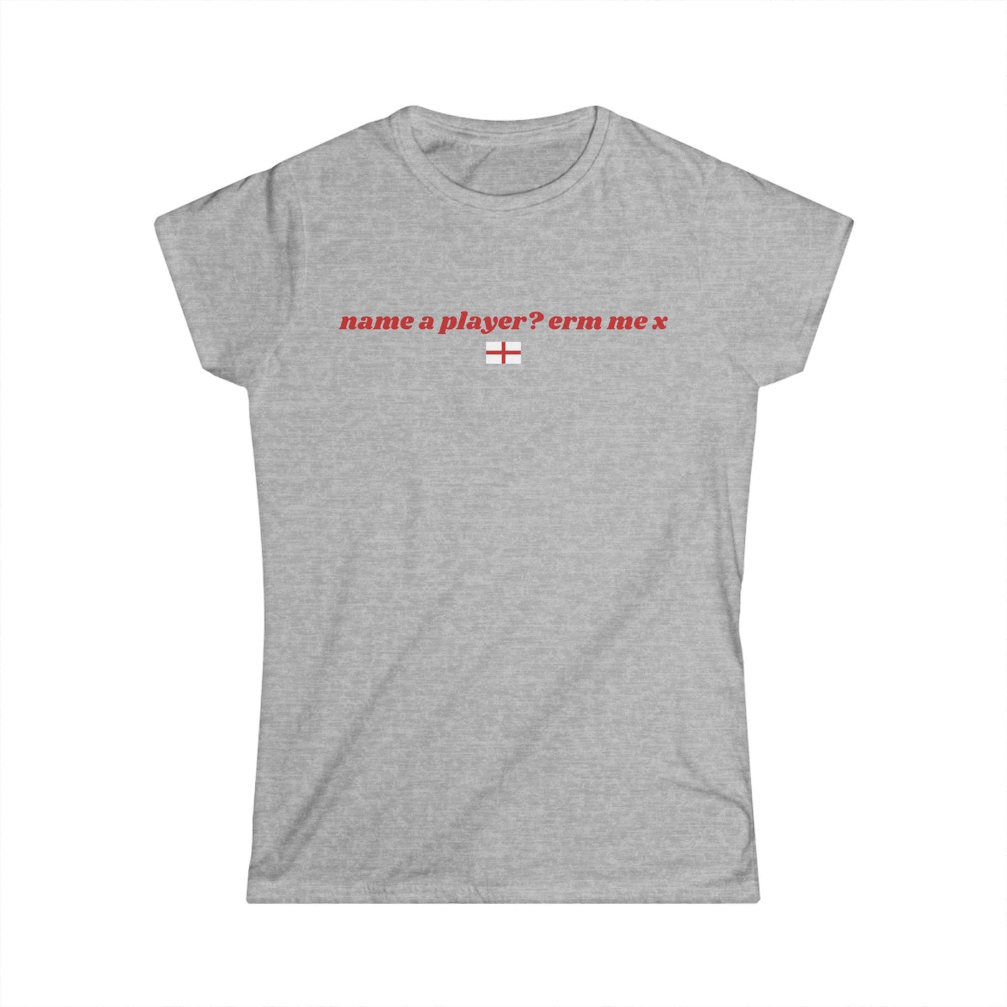 "name a player? erm me x" World Cup Women's Tee