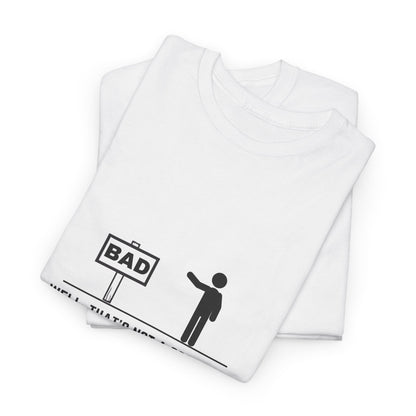 Bad Sign Unisex T-Shirt