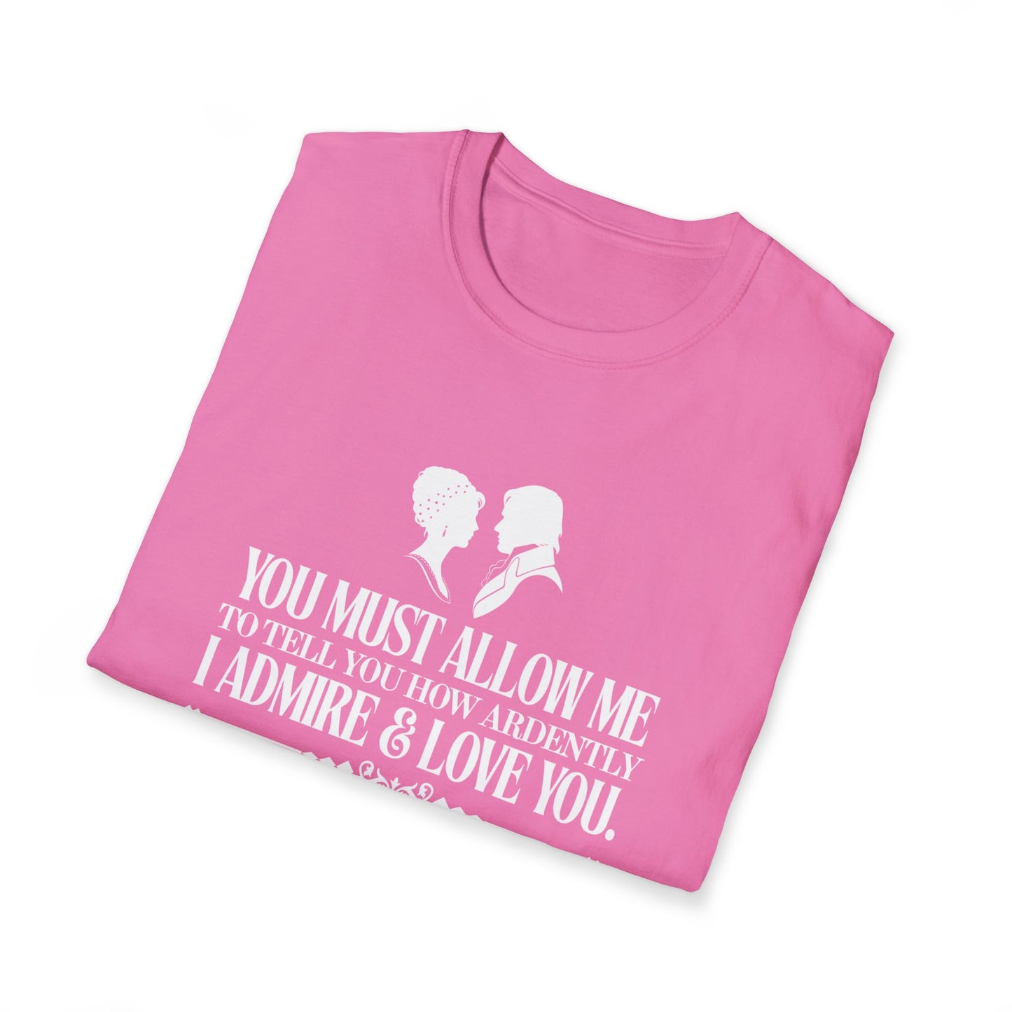 Pride and Prejudice "I Admire & Love You" Quote T-Shirt