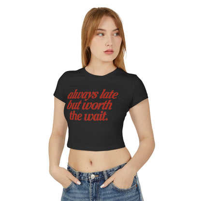 Camiseta de bebé "Siempre Tarde Pero Vale la Pena la Espera"