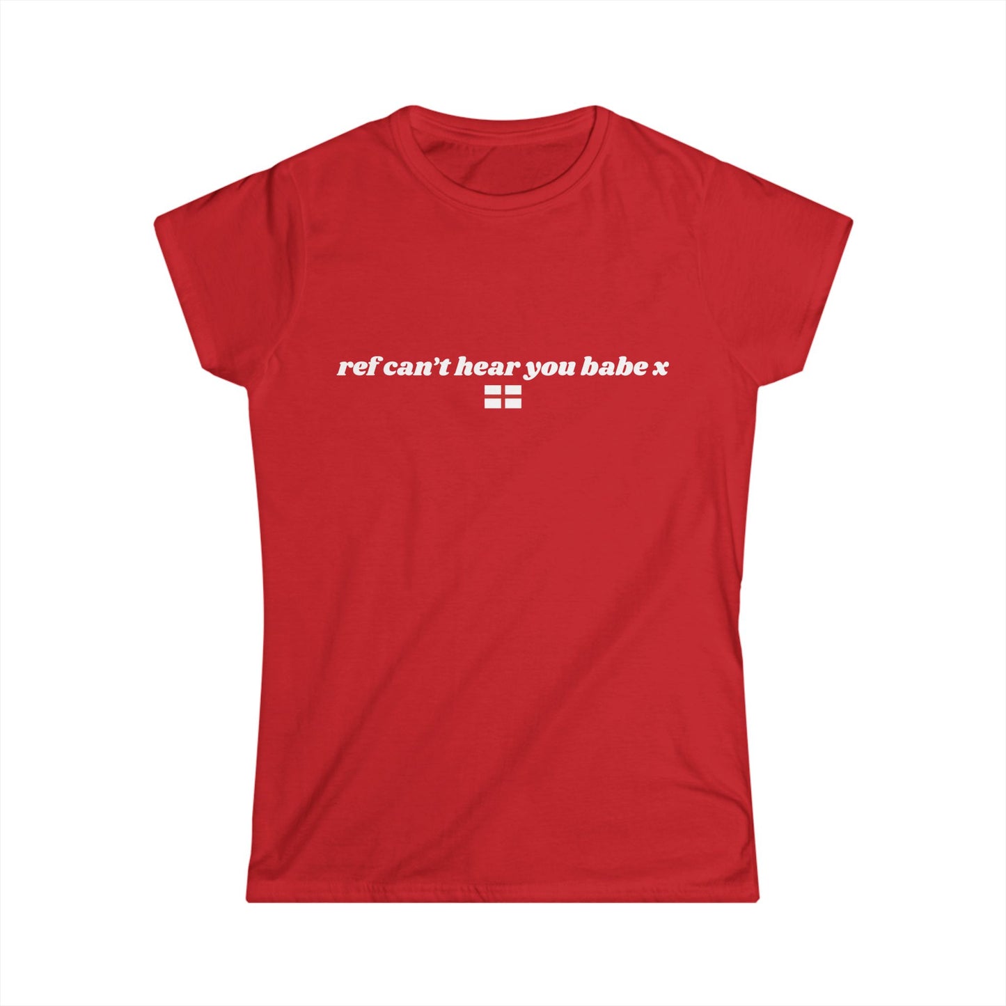 "ref can't hear you babe x" World Cup Women's Tee