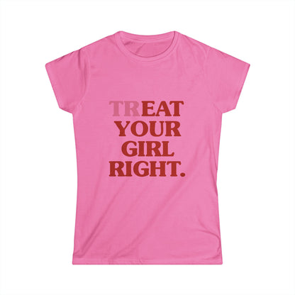 Treat Your Girl Right Women's Fitted Tee