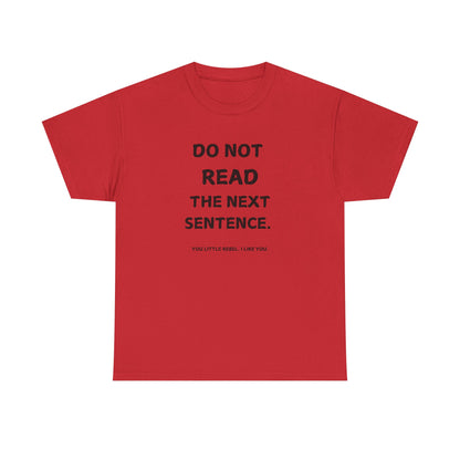 Do Not Read Unisex T-Shirt
