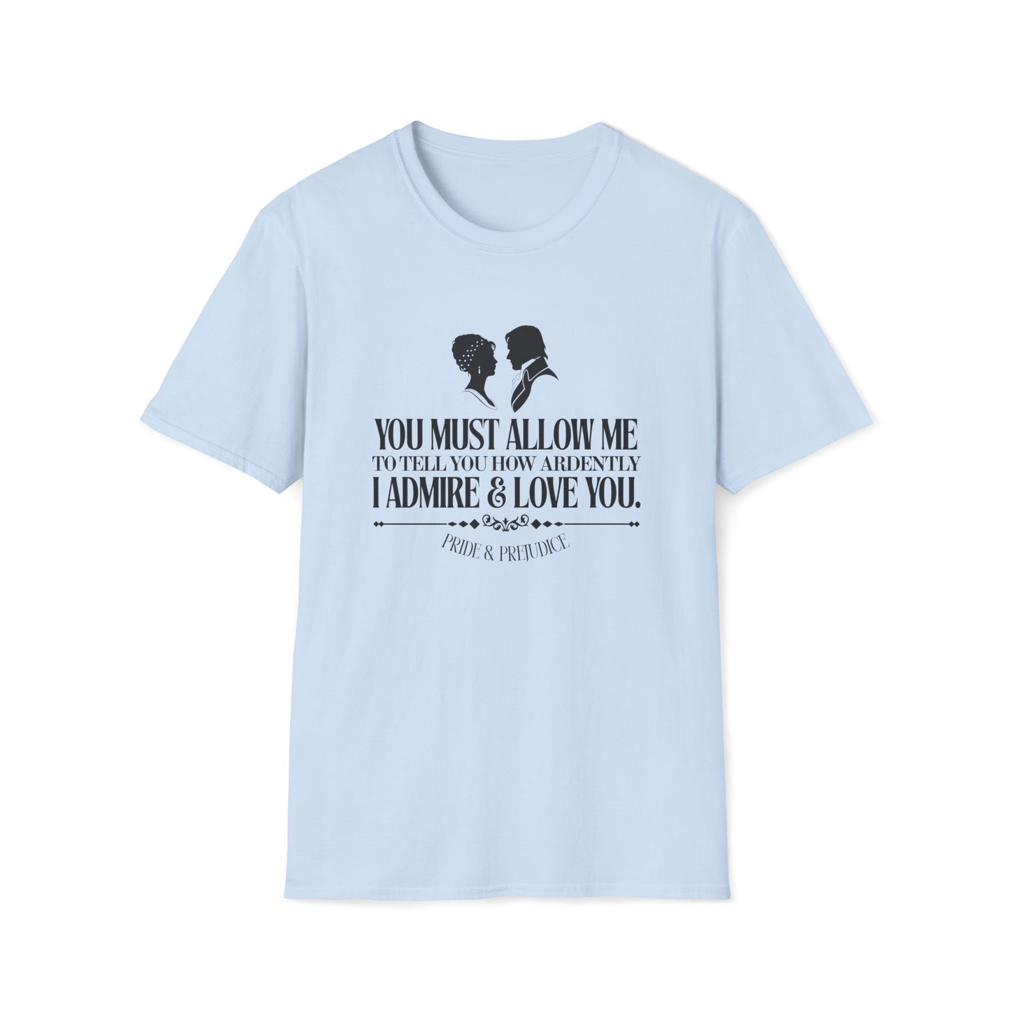 Pride and Prejudice "I Admire & Love You" Quote T-Shirt