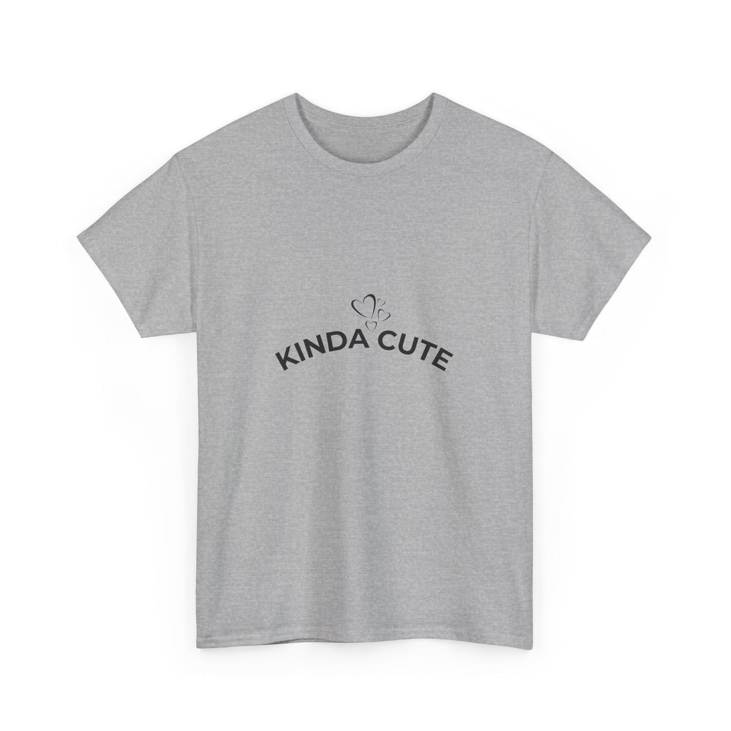 Kinda Cute Unisex T-Shirt
