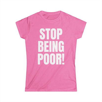 STOP BEING POOR Y2K Women's Fitted Tee
