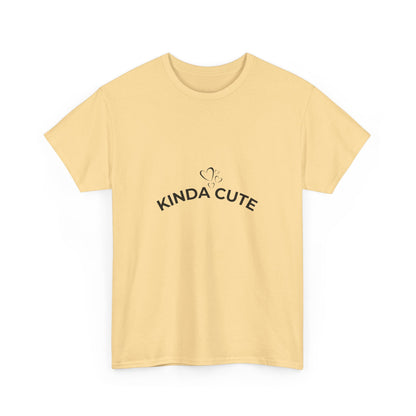Kinda Cute Unisex T-Shirt