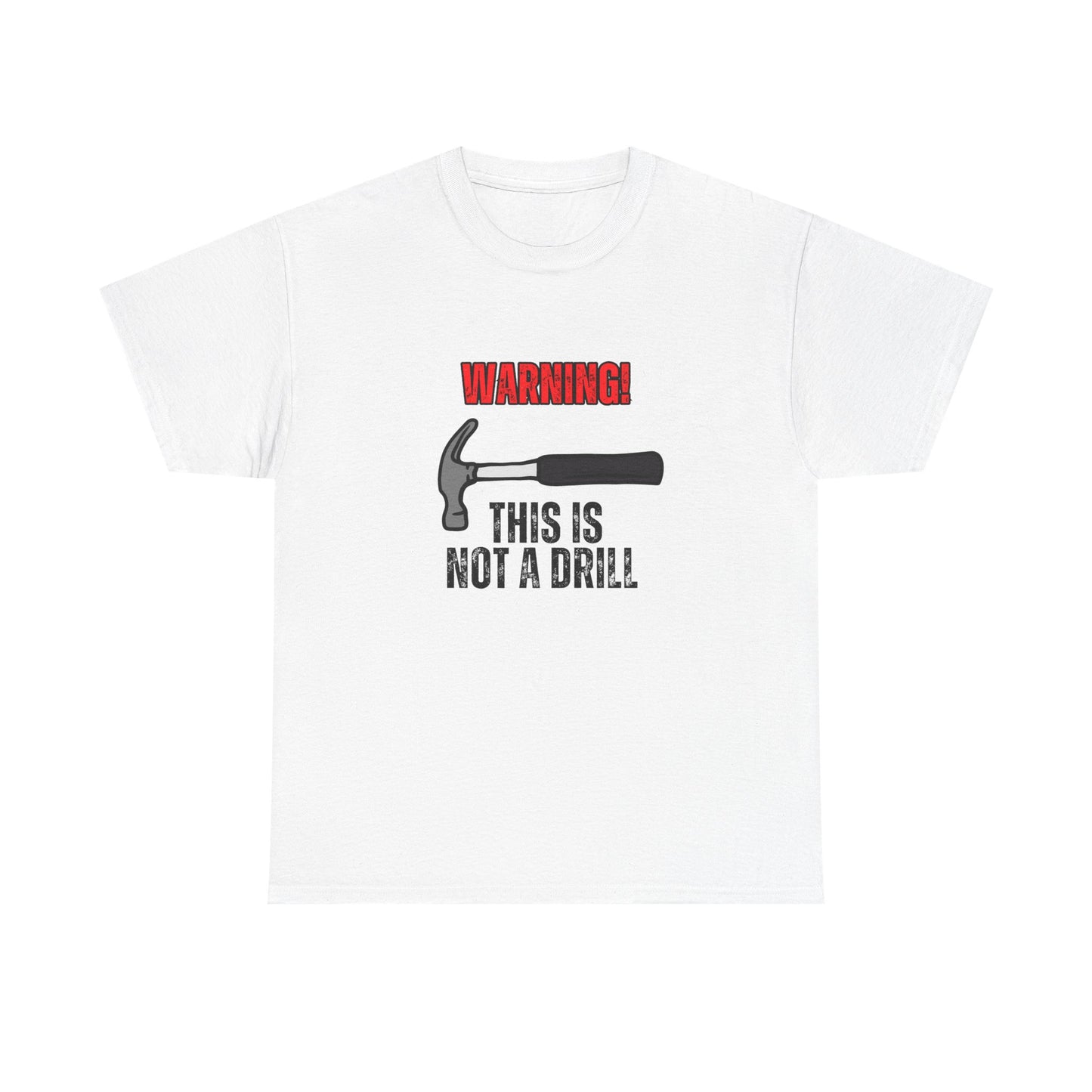 Warning! This is Not a Drill Unisex T-Shirt