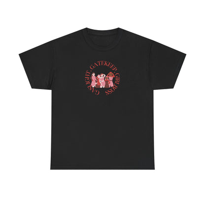 Gaslight, Gatekeep, Girlboss Unisex T-Shirt