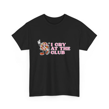 Crying at the Club Unisex T-Shirt