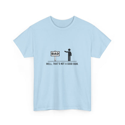 Bad Sign Unisex T-Shirt