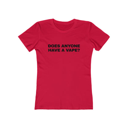 DOES ANYONE HAVE A CIGARETTE? Women's Graphic Tee