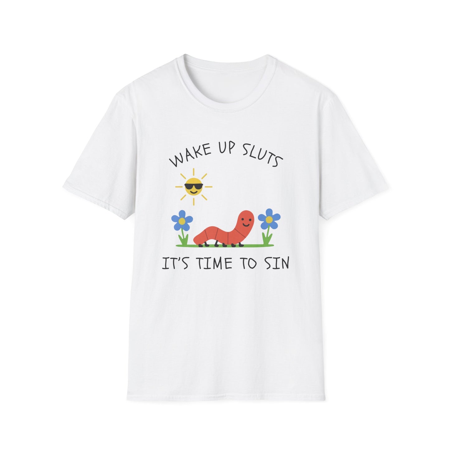 Wake Up Sluts, It's Time to Sin Smiling Worm T-Shirt