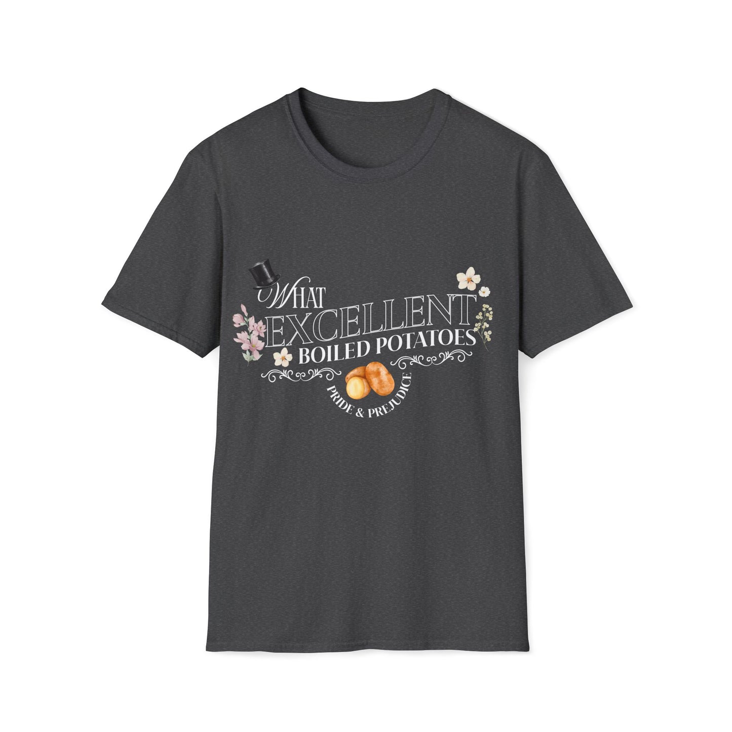 Pride and Prejudice "What Excellent Boiled Potatoes" Typography T-Shirt