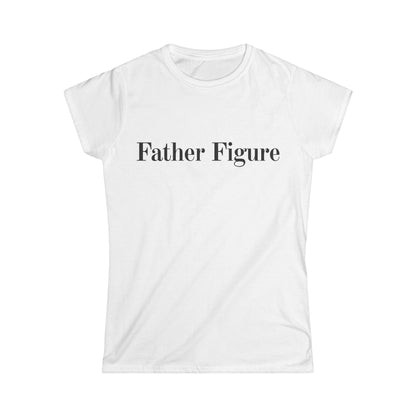 Father Figure Women's Fitted Tee