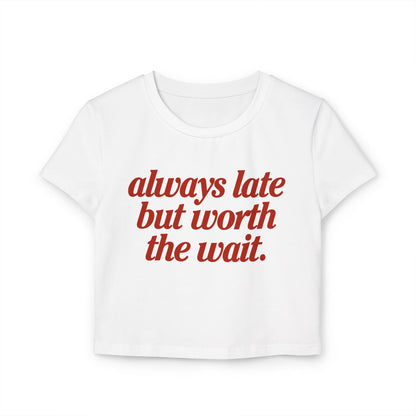 Camiseta de bebé "Siempre Tarde Pero Vale la Pena la Espera"