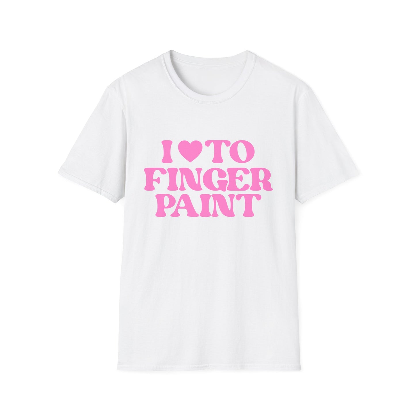 I Love To Finger Paint / Im Paint T-Shirt