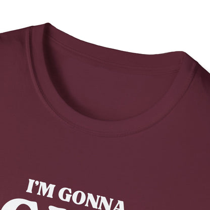 Im Gonna CUM Unisex T-Shirt