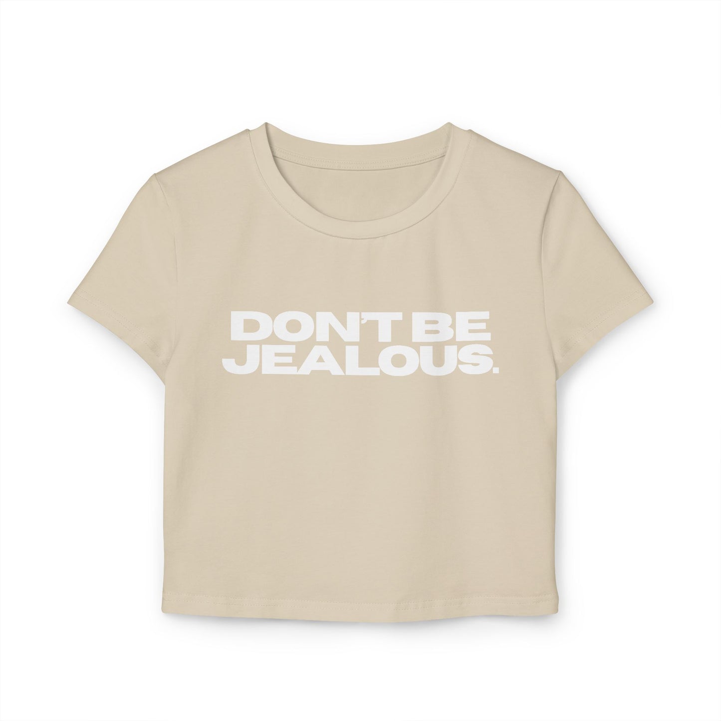 Don't Be Jealous Damen Baby T-Shirt