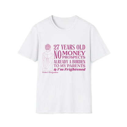 Pride and Prejudice "No Money No Prospects" Quote T-Shirt