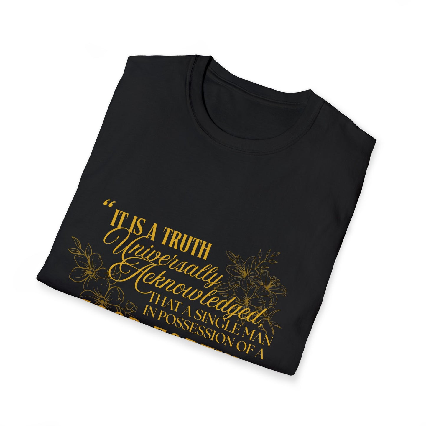 Pride and Prejudice "Must Be In Want of A Wife" Quote T-Shirt