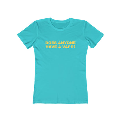 DOES ANYONE HAVE A CIGARETTE? Women's Graphic Tee
