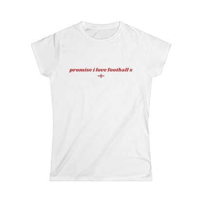 "promise i love football x" World Cup Women's Tee