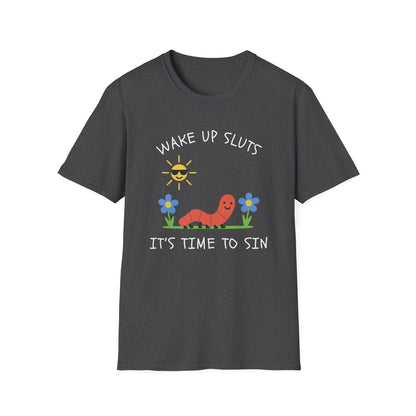 Wake Up Sluts, It's Time to Sin Smiling Worm T-Shirt