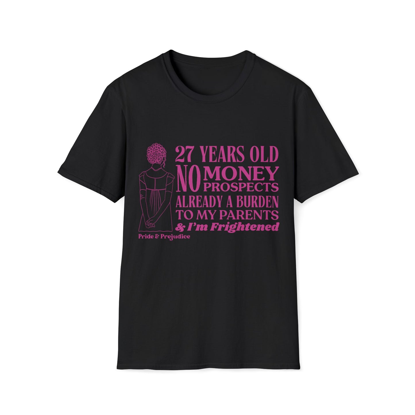 Pride and Prejudice "No Money No Prospects" Quote T-Shirt