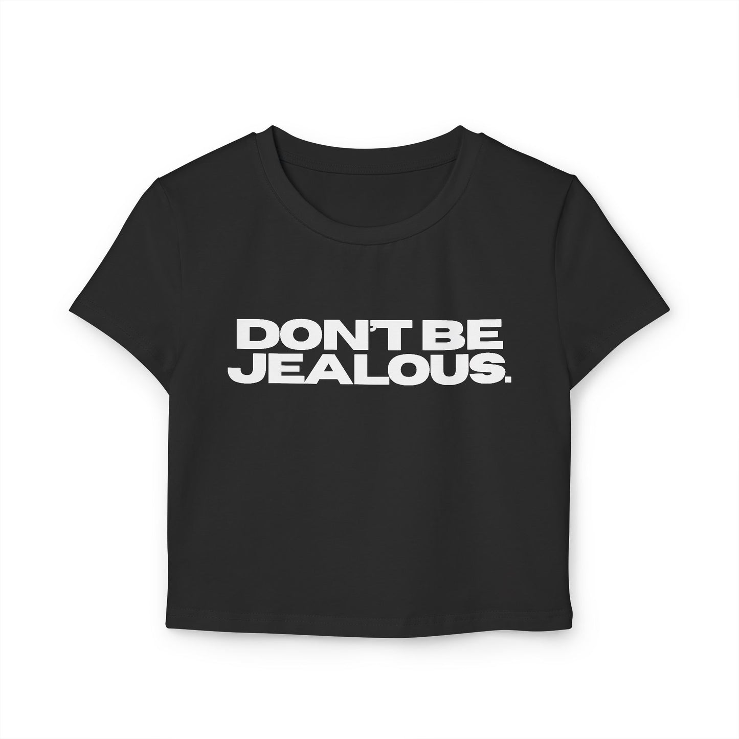 Don't Be Jealous Damen Baby T-Shirt