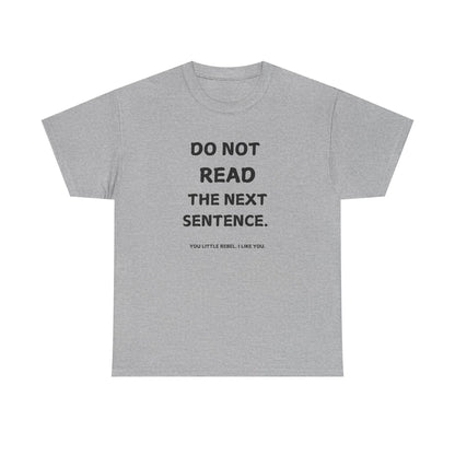 Do Not Read Unisex T-Shirt