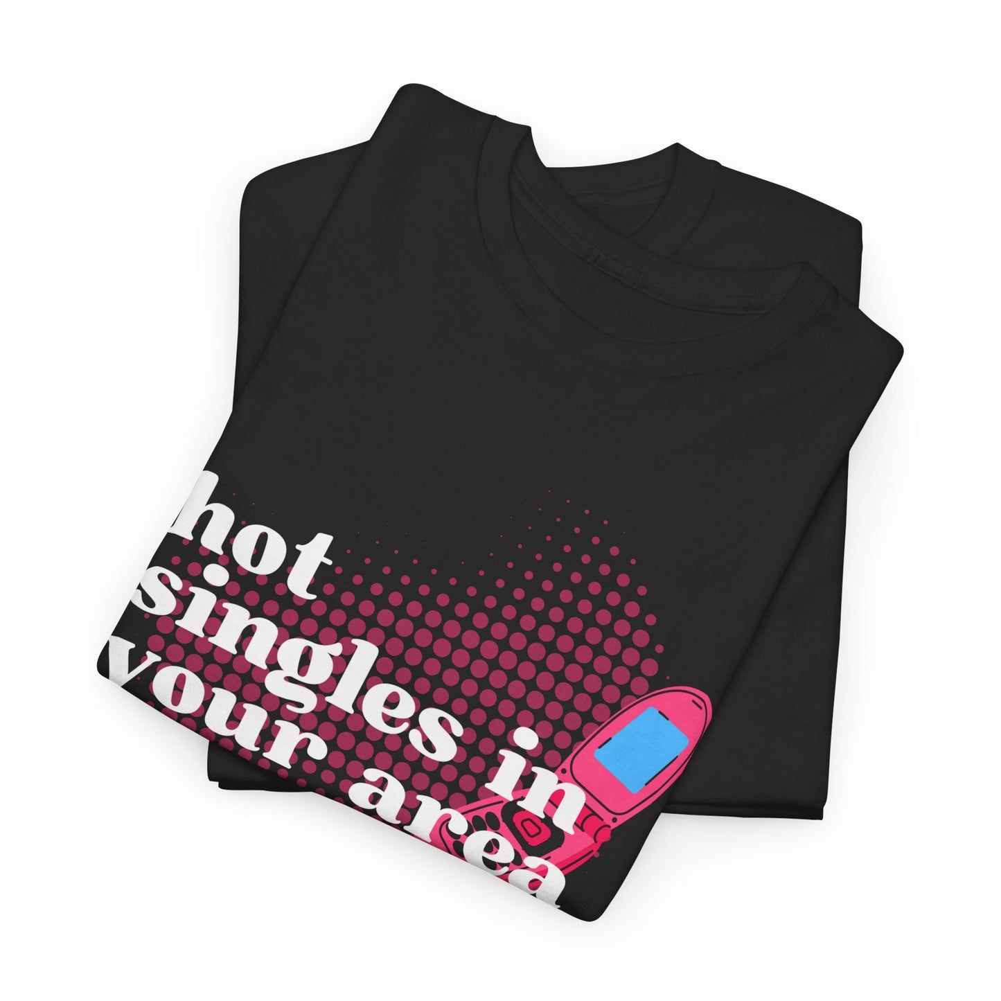 Singles in your Area Unisex T-Shirt