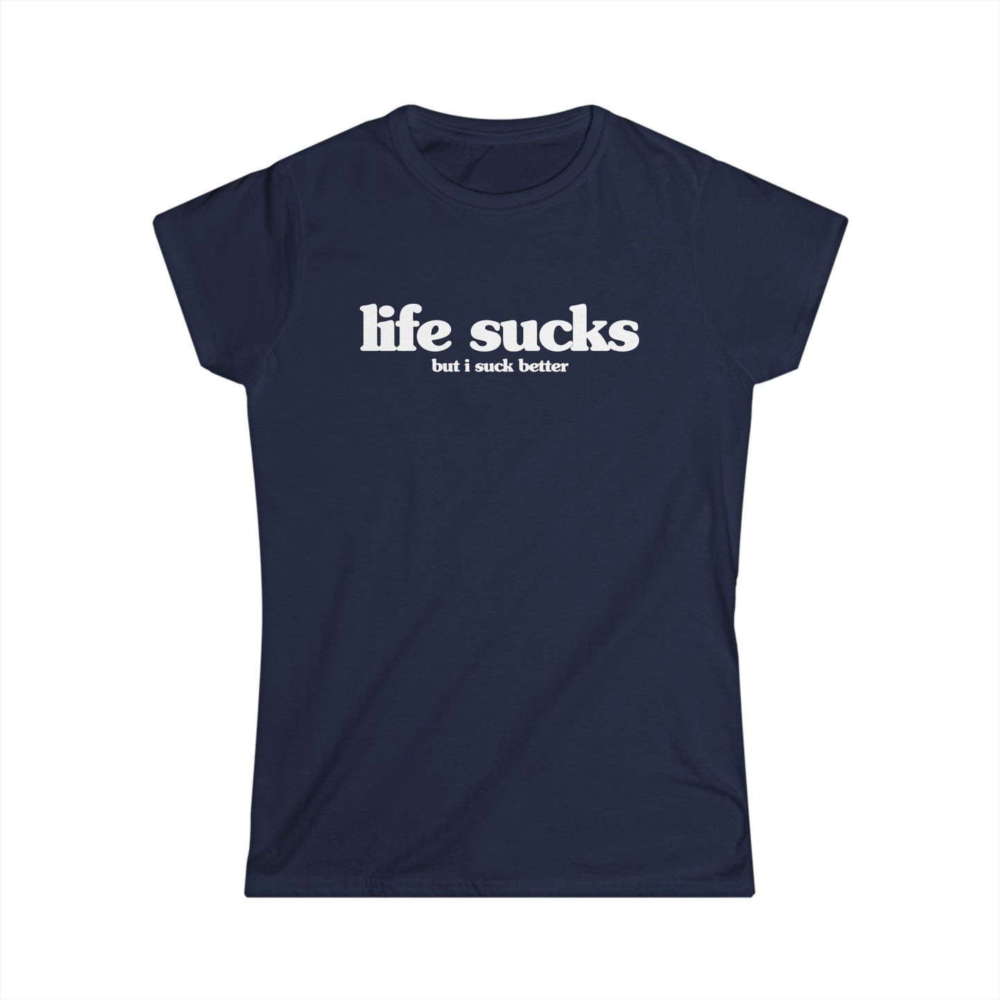 life sucks (but i suck better) Women's Fitted Tee