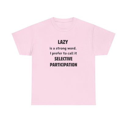 Selective Participation Unisex T-Shirt