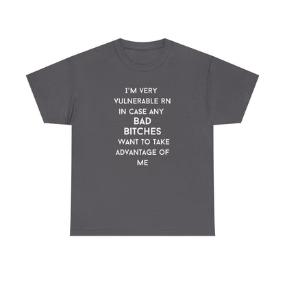 Vulnerable Bad Bitches Unisex T-Shirt