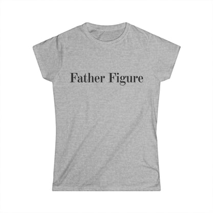 Father Figure Women's Fitted Tee