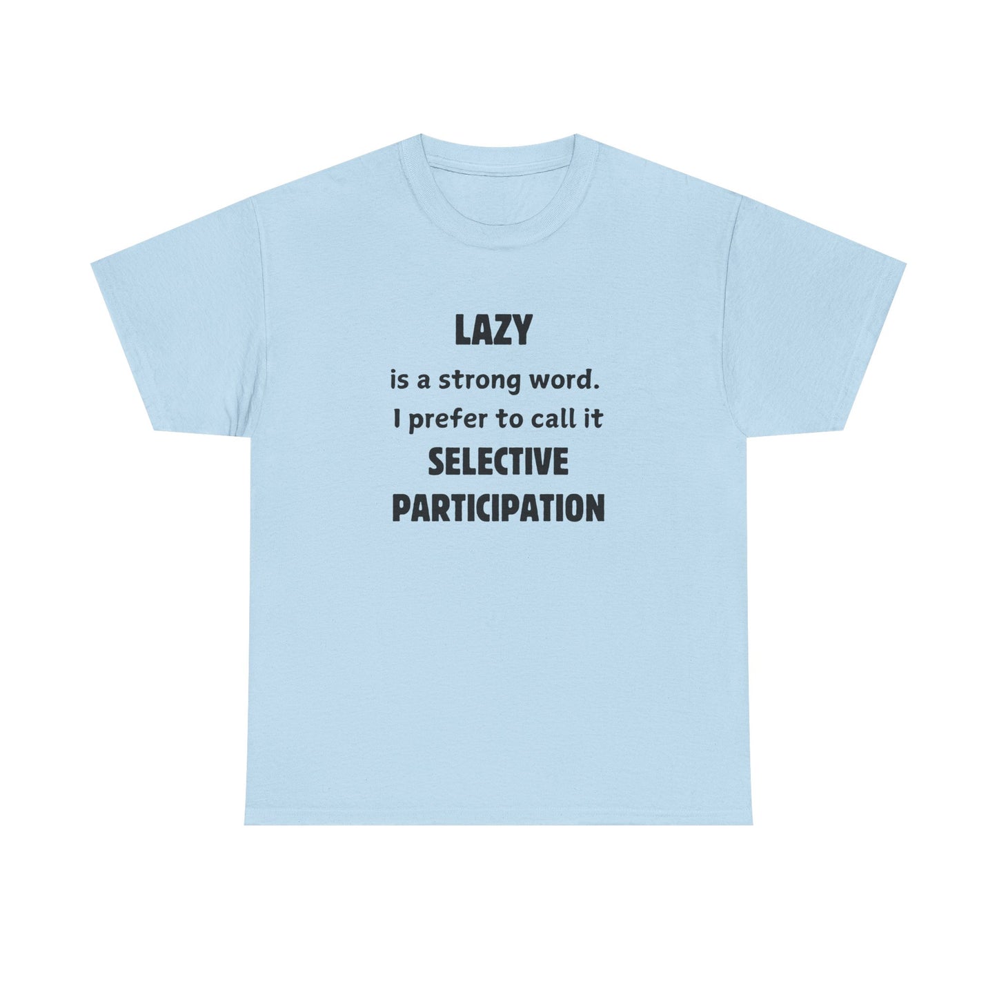 Selective Participation Unisex T-Shirt