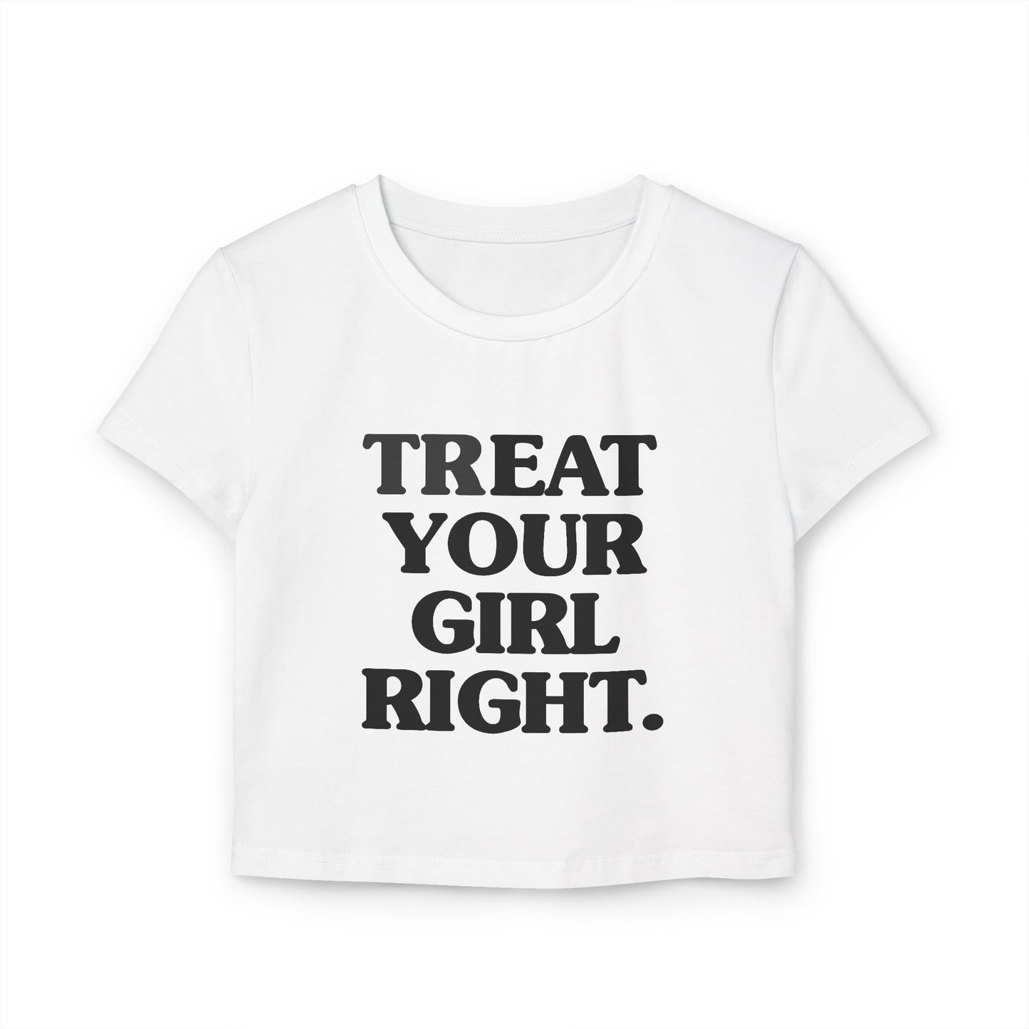 Behandel deine Freundin gut Baby-T-Shirt