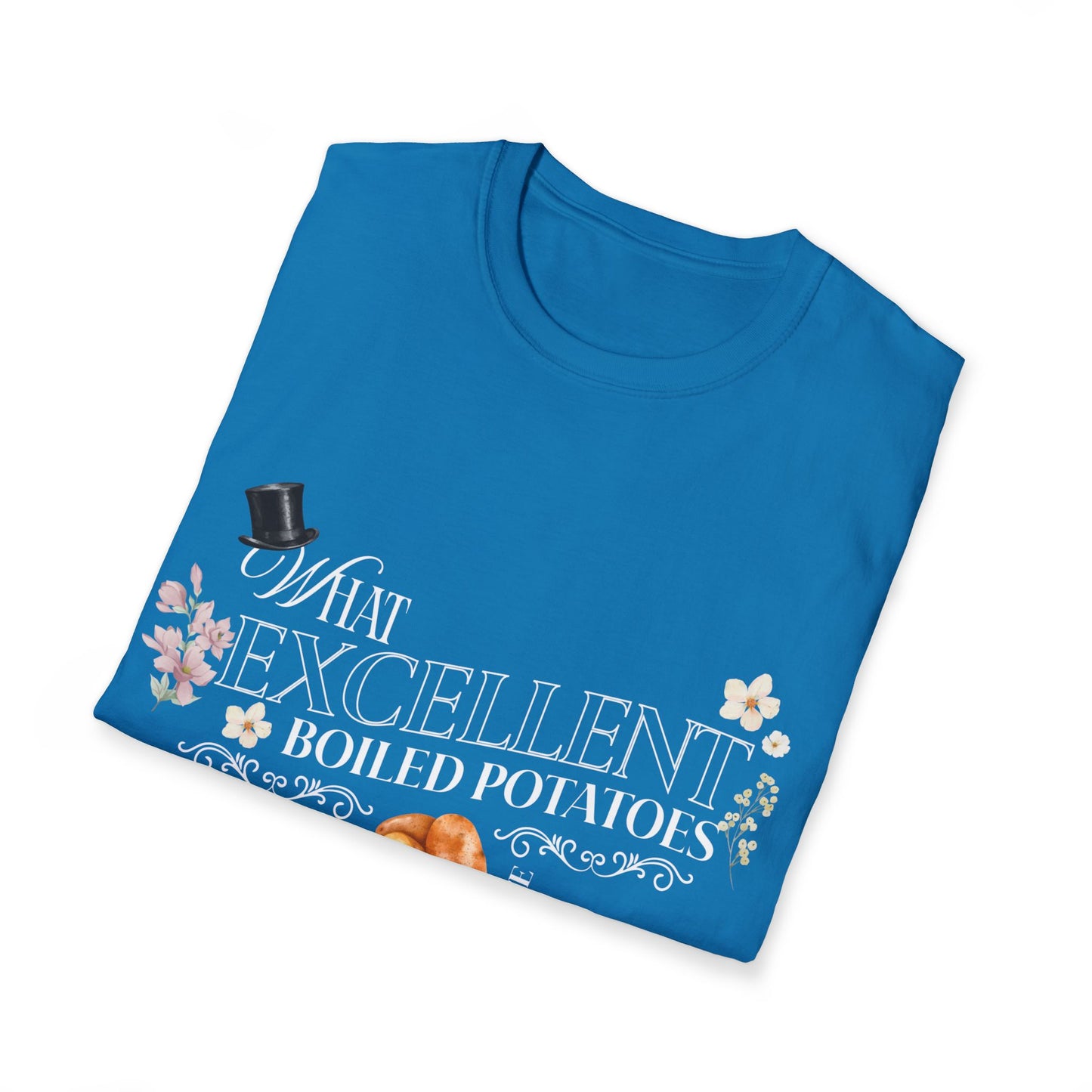 Pride and Prejudice "What Excellent Boiled Potatoes" Typography T-Shirt