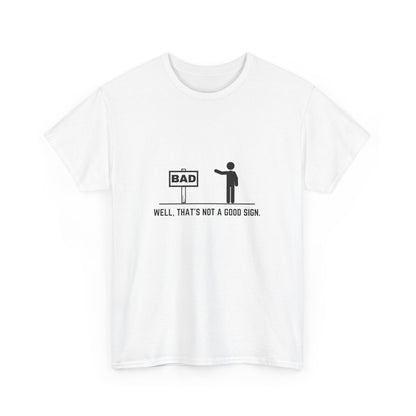 Bad Sign Unisex T-Shirt