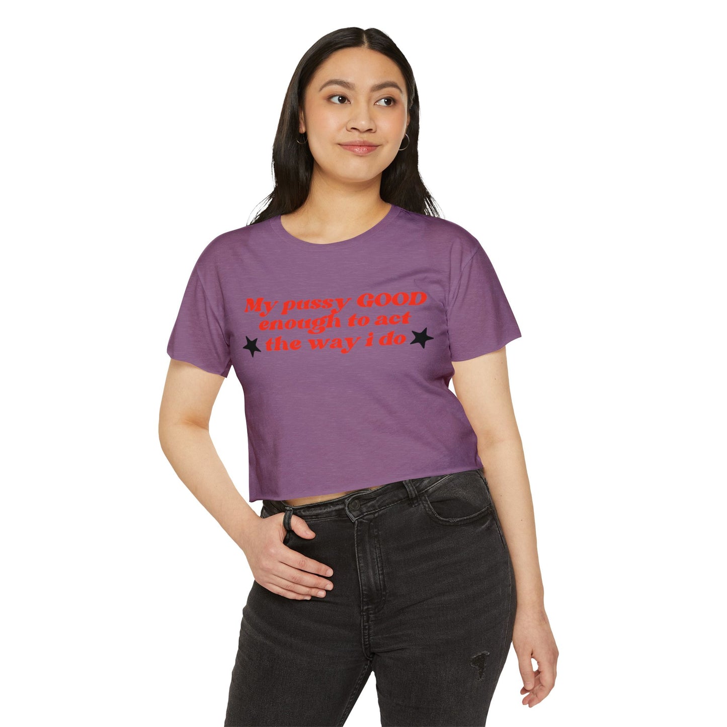 "Mi coño es LO SUFICIENTEMENTE BUENO como para actuar como lo hago" Crop Top