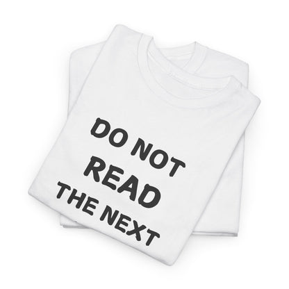 Do Not Read Unisex T-Shirt