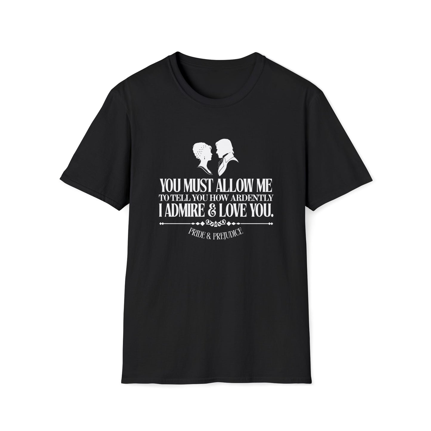 Pride and Prejudice "I Admire & Love You" Quote T-Shirt