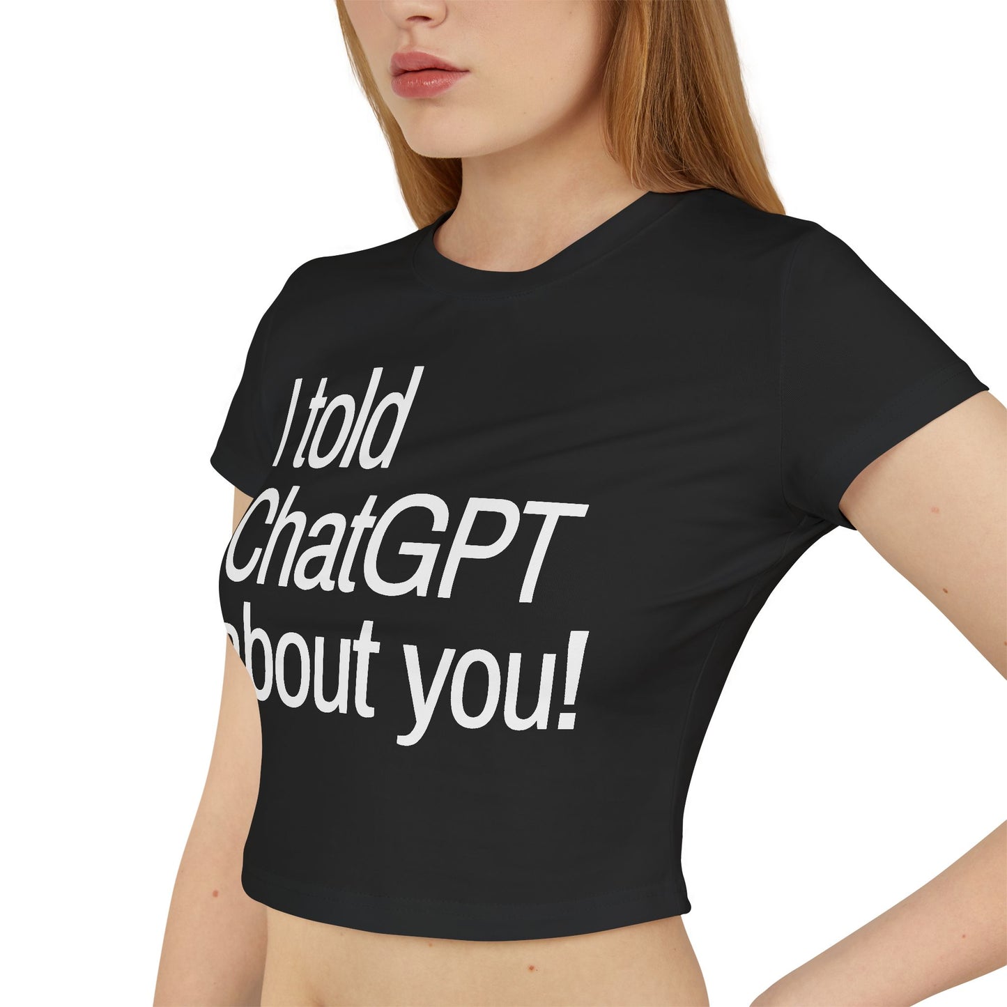 „Ich habe ChatGPT von dir erzählt“ Baby-T-Shirt für Damen