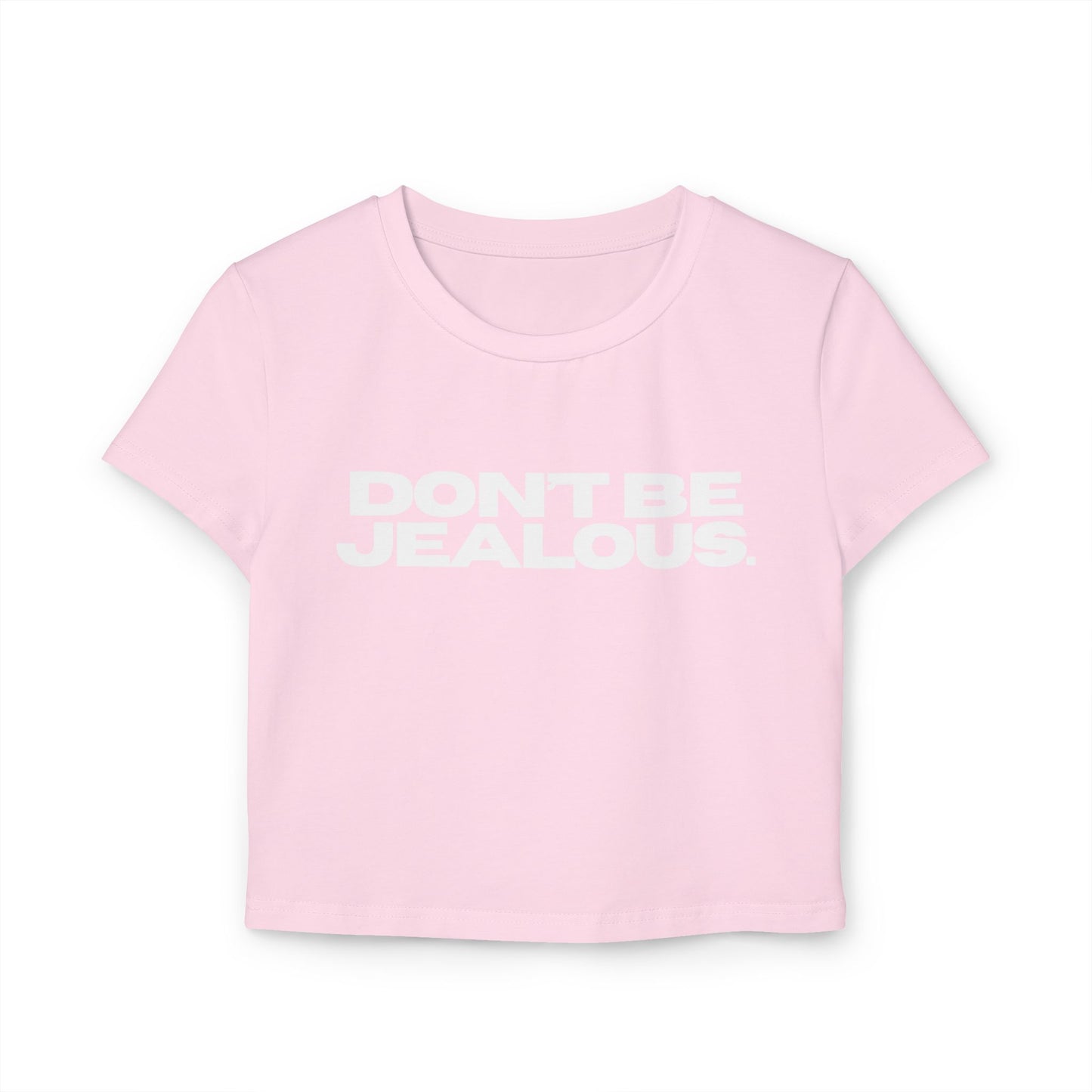 Don't Be Jealous Damen Baby T-Shirt