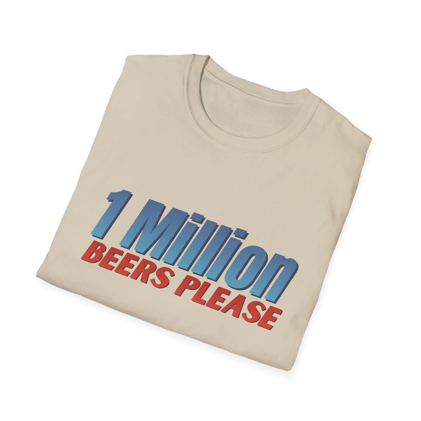 1 Million Beers Please T-Shirt